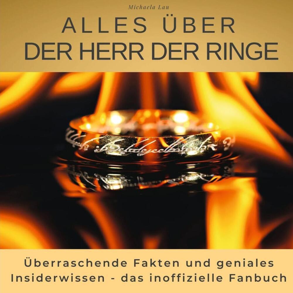 Alles über Der Herr der Ringe, Belletristik von Michaela Lau