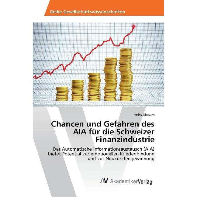 Chancen und Gefahren des AIA für die Schweizer Finanzindustrie, Ratgeber von Heinz Ehrsam