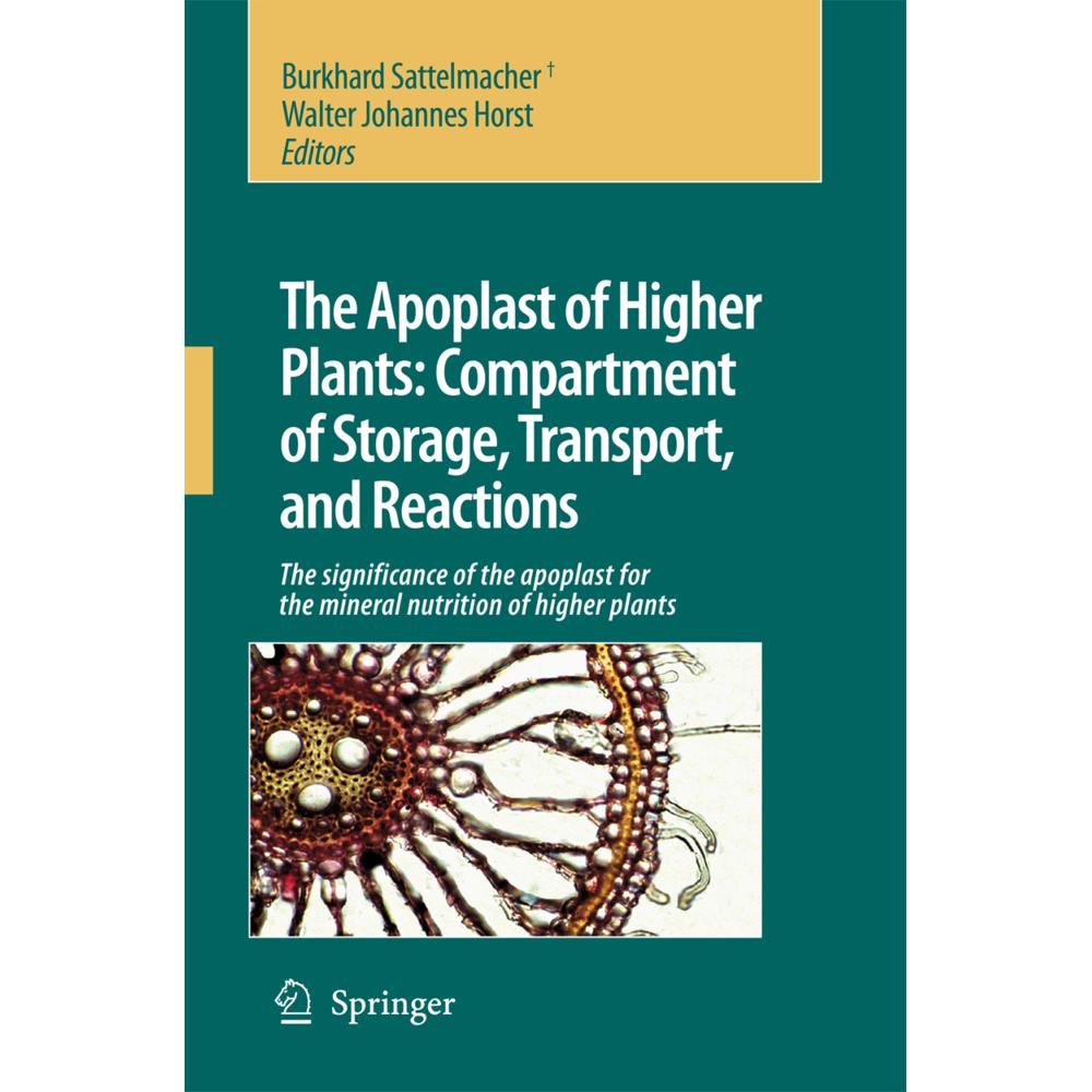 The Apoplast of Higher Plants: Compartment of Storage, Transport and Reactions, Fachbücher von Burkhard Sattelmacher, Wa...