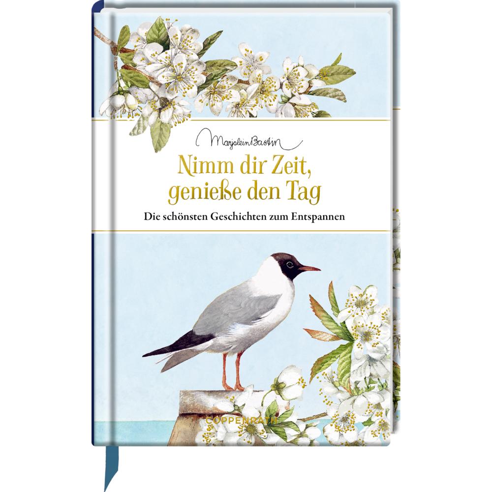Nimm dir Zeit, geniesse den Tag, Belletristik von Marjolein Bastin