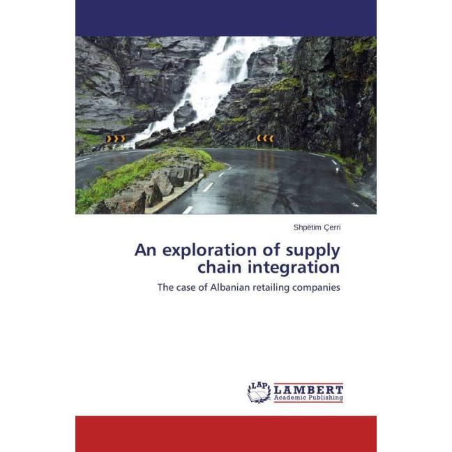 An exploration of supply chain integration, Fachbücher