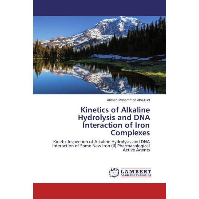 Kinetics of Alkaline Hydrolysis and DNA Interaction of Iron Complexes, Fachbücher von Ahmed Mohammed Abu-Dief