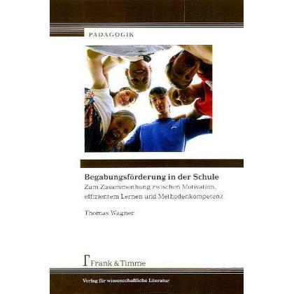Begabungsförderung in der Schule, Fachbücher von Thomas Wagner