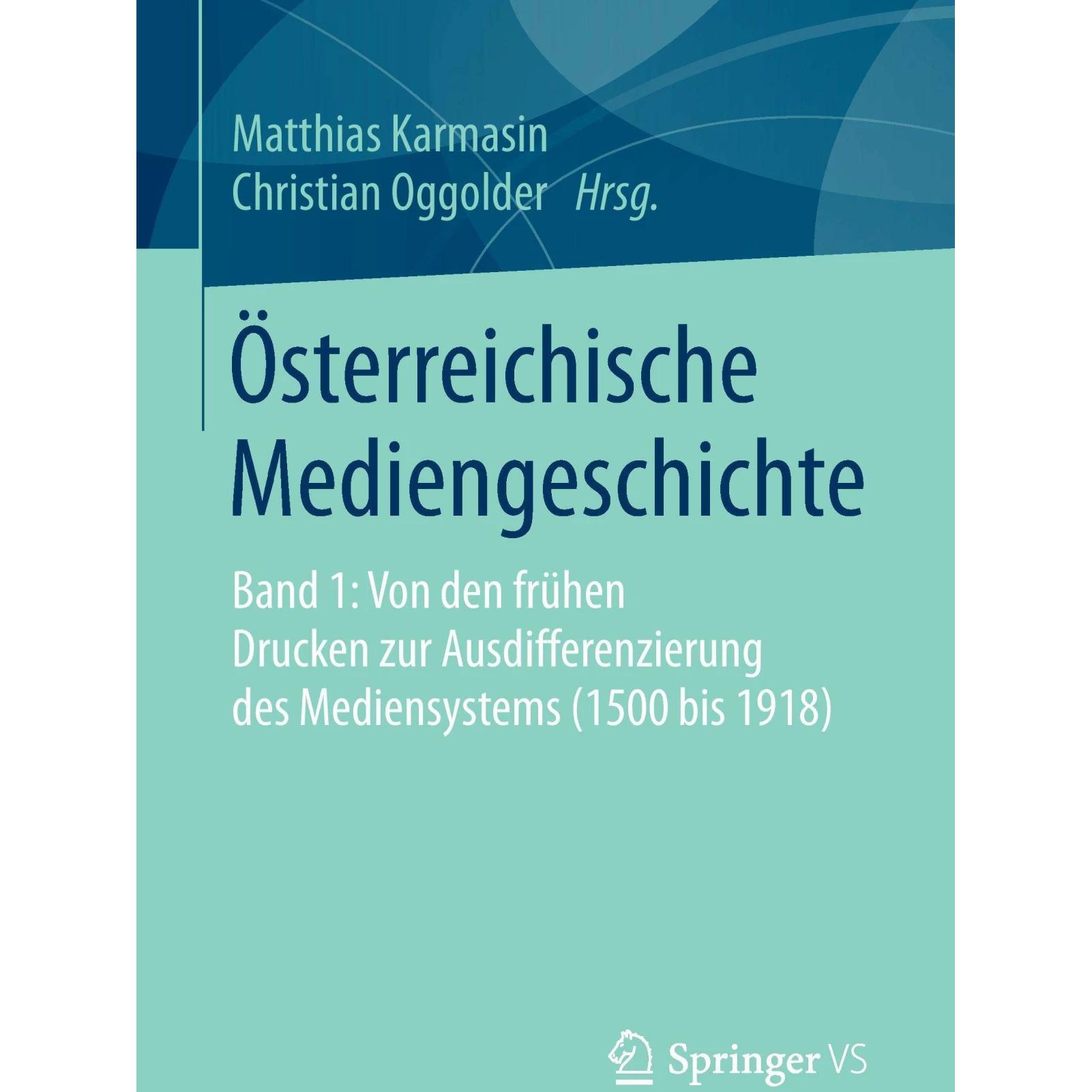 Österreichische Mediengeschichte, Fachbücher von Matthias Karmasin, Christian Oggolder