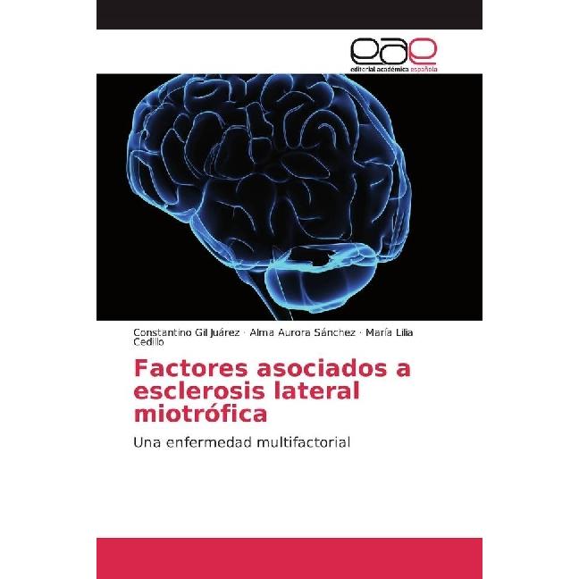 Factores asociados a esclerosis lateral miotrófica, Fachbücher von Alma Aurora Sánchez, María Lilia Cedillo, Constantino...