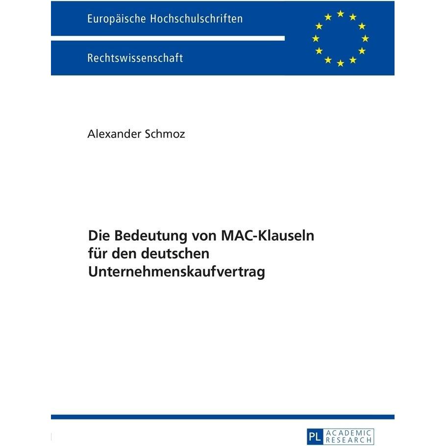 Die Bedeutung von MAC-Klauseln für den deutschen Unternehmenskaufvertrag, Fachbücher von Alexander Schmoz