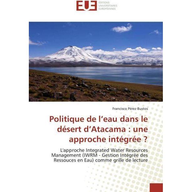 Politique de l'eau dans le désert d'Atacama : une approche intégrée?, Fachbücher von Francisco Pérez Bustos