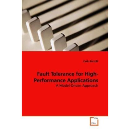 Fault Tolerance for High-Performance Applications, Fachbücher von Carlo Bertolli