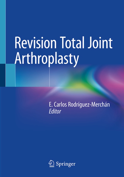 Produktbild Revision Total Joint Arthroplasty (E. Carlos Rodríguez-Merchán, 2020)