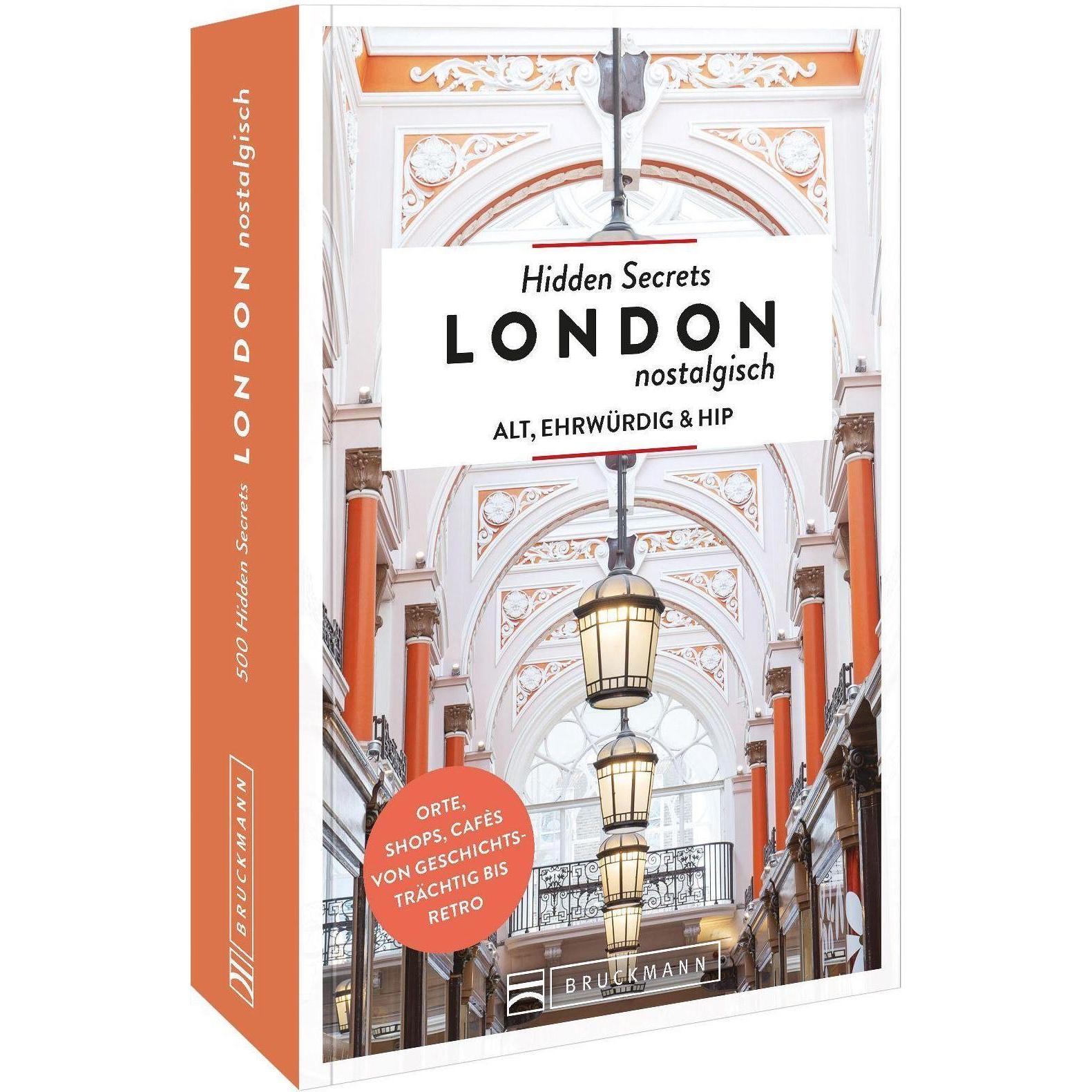 Hidden Secrets London nostalgisch, Ratgeber von Ellie Walker-Arnott
