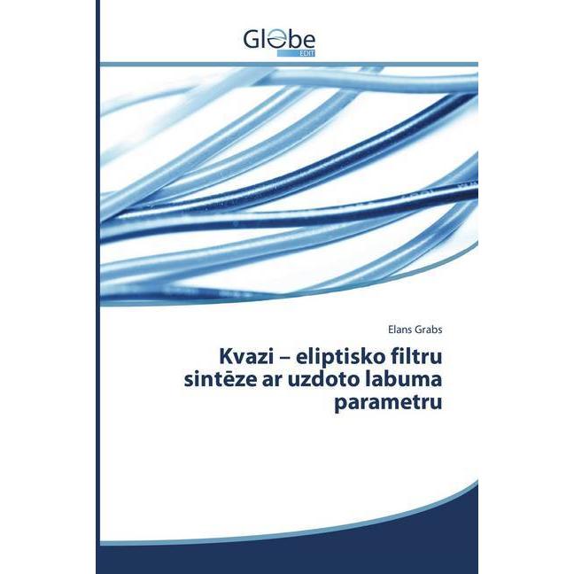 Kvazi - eliptisko filtru sint ze ar uzdoto labuma parametru, Fachbücher von Elans Grabs