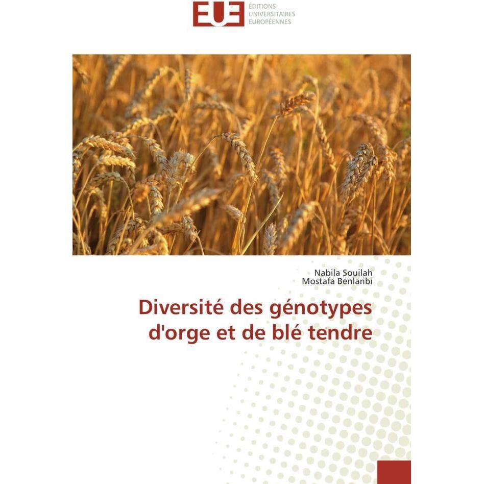 Diversité des génotypes d'orge et de blé tendre, Fachbücher von Nabila Souilah, Mostafa Benlaribi