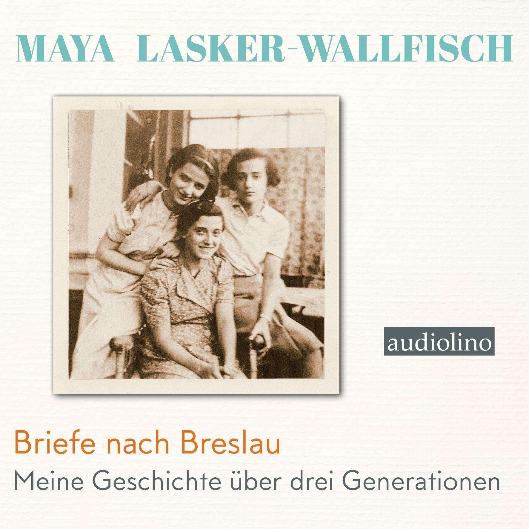 Lasker-Wallfisch:Briefe nach Breslau, Hörbücher von Maya Lasker-Wallfisch, Stella Jürgensen
