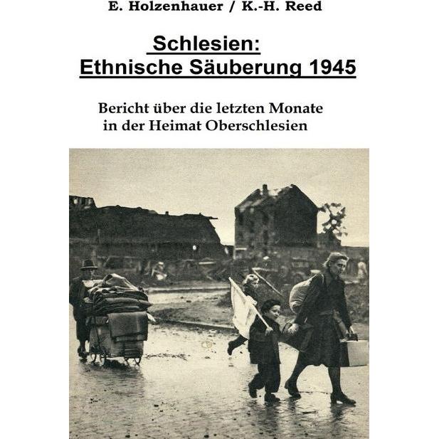 Schlesien: Ethnische Säuberung 1945, Belletristik von Elisabeth Holzenhauer