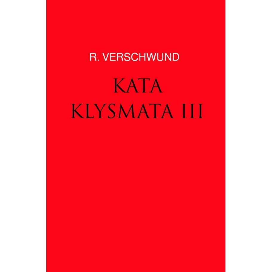 Kataklysmata Iii, Belletristik von R. VERSCHWUND