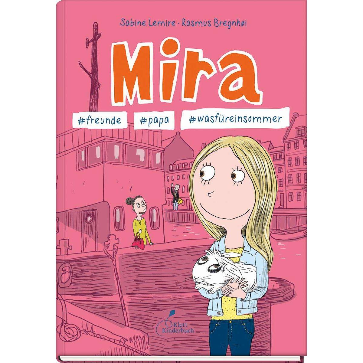 Mira #freunde #papa #wasfüreinsommer, Libro per bambini di Sabine Lemire, Rasmus Bregnhøi, Franziska Gehm