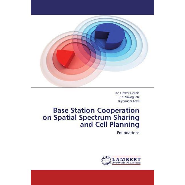 Base Station Cooperation on Spatial Spectrum Sharing and Cell Planning, Fachbücher