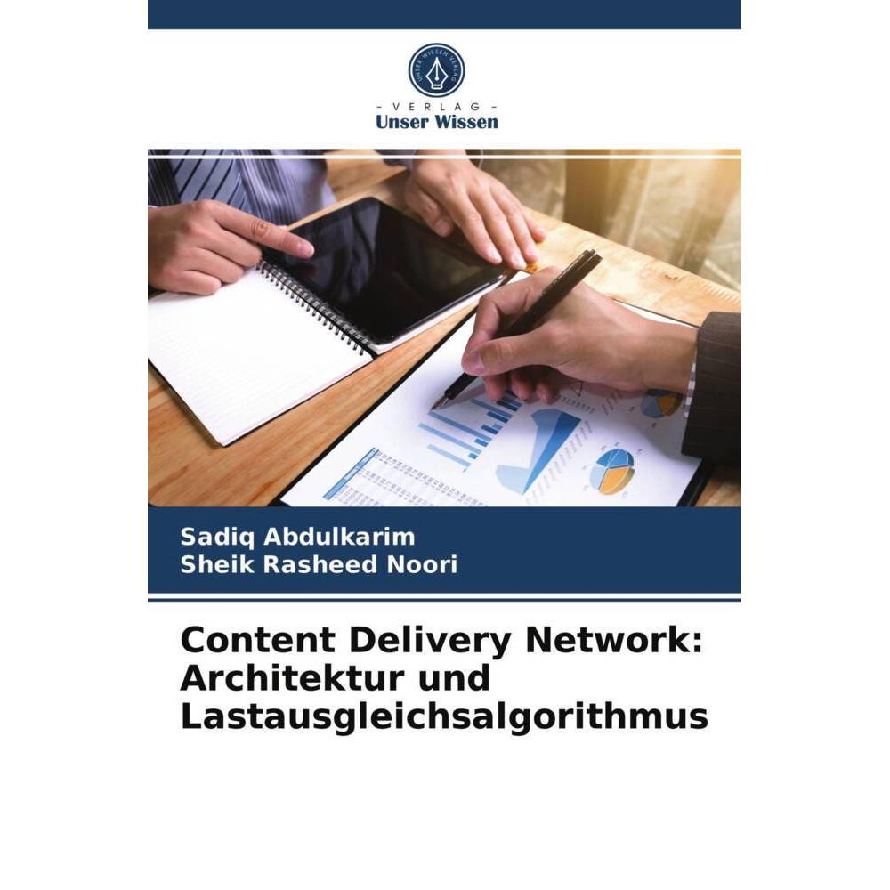 Content Delivery Network: Architektur und Lastausgleichsalgorithmus, Fachbücher von Sheik Rasheed Noori, Sadiq Abdulkari...