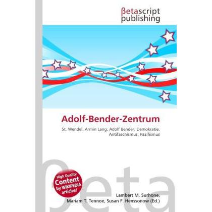 Adolf-Bender-Zentrum, Fachbücher von Lambert M. Surhone, Mariam T. Tennoe, Susan F. Henssonow
