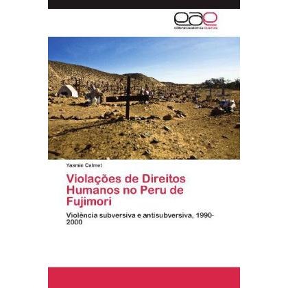 Violações de Direitos Humanos no Peru de Fujimori, Fachbücher von Yasmin Calmet
