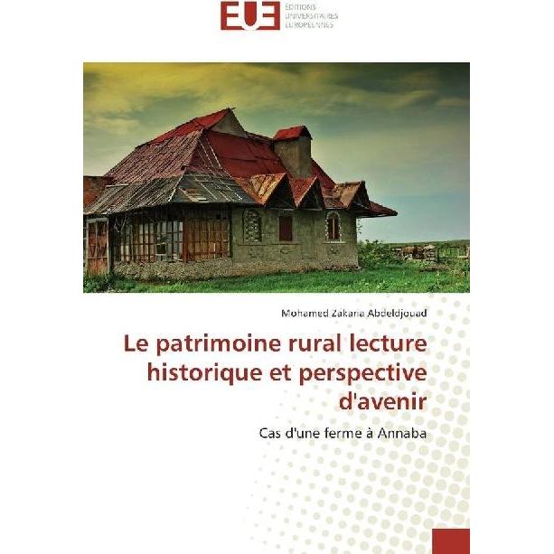 Le patrimoine rural lecture historique et perspective d'avenir, Fachbücher von Mohamed Zakaria Abdeldjouad