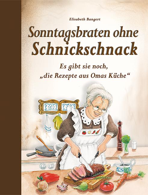 Produktbild Sonntagsbraten ohne Schnickschnack (Deutsch, Elisabeth Bangert, 2019)
