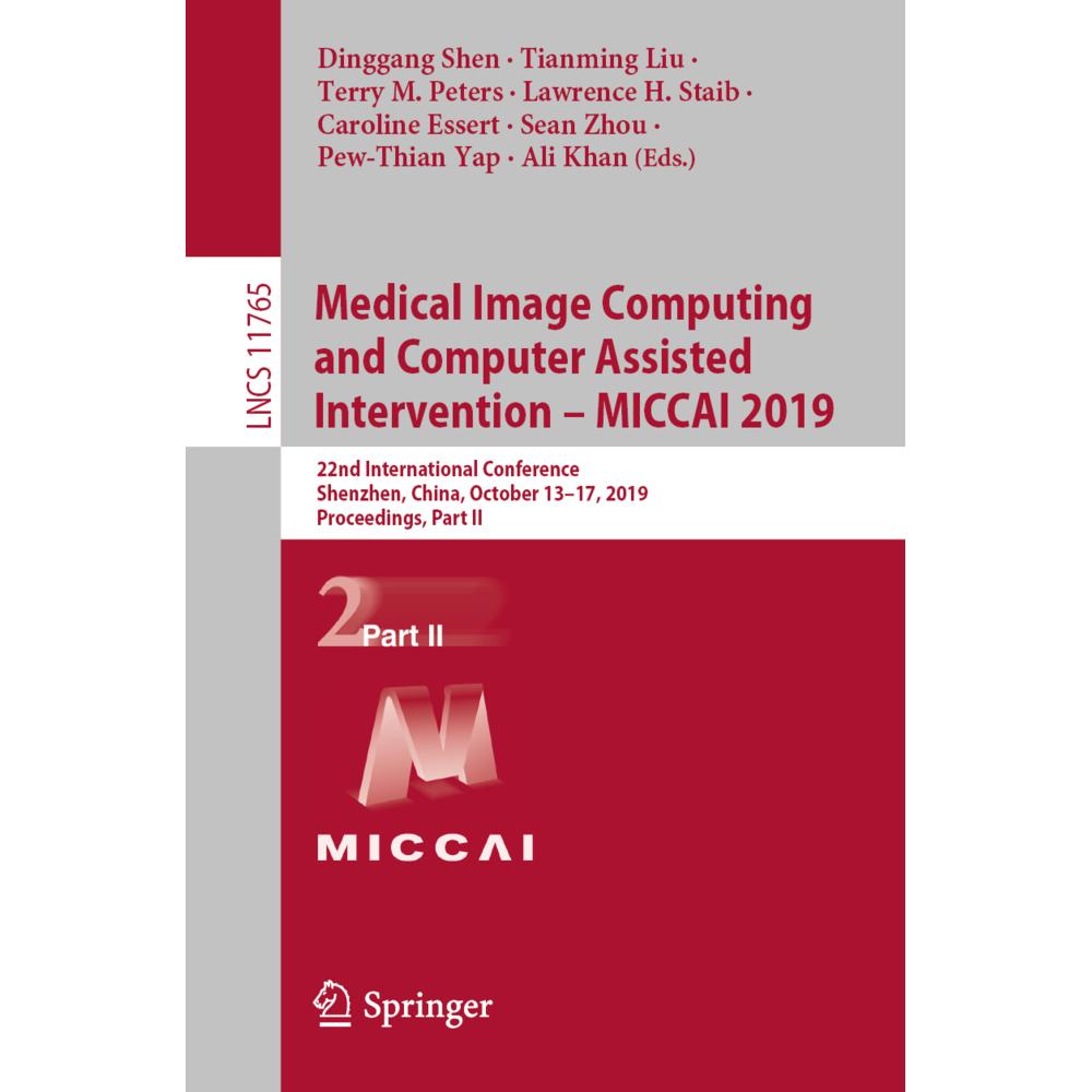 Medical Image Computing and Computer Assisted Intervention - MICCAI 2019, Fachbücher von Pew-Thian Yap, Caroline Essert,...