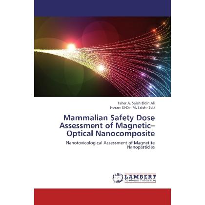 Mammalian Safety Dose Assessment of Magnetic Optical Nanocomposite, Fachbücher