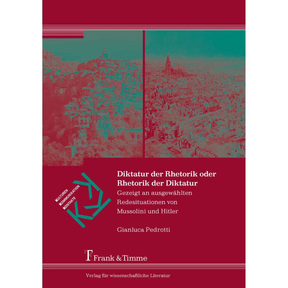 Diktatur der Rhetorik oder Rhetorik der Diktatur, Fachbücher von Gianluca Pedrotti