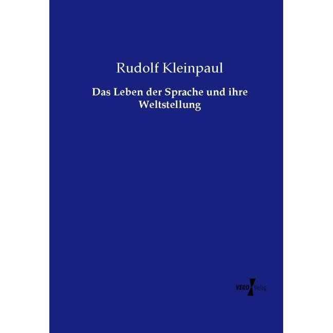 Das Leben der Sprache und ihre Weltstellung, Fachbücher von Rudolf Kleinpaul