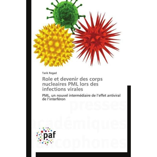 Role et devenir des corps nucleaires PML lors des infections virales, Fachbücher von Tarik Regad