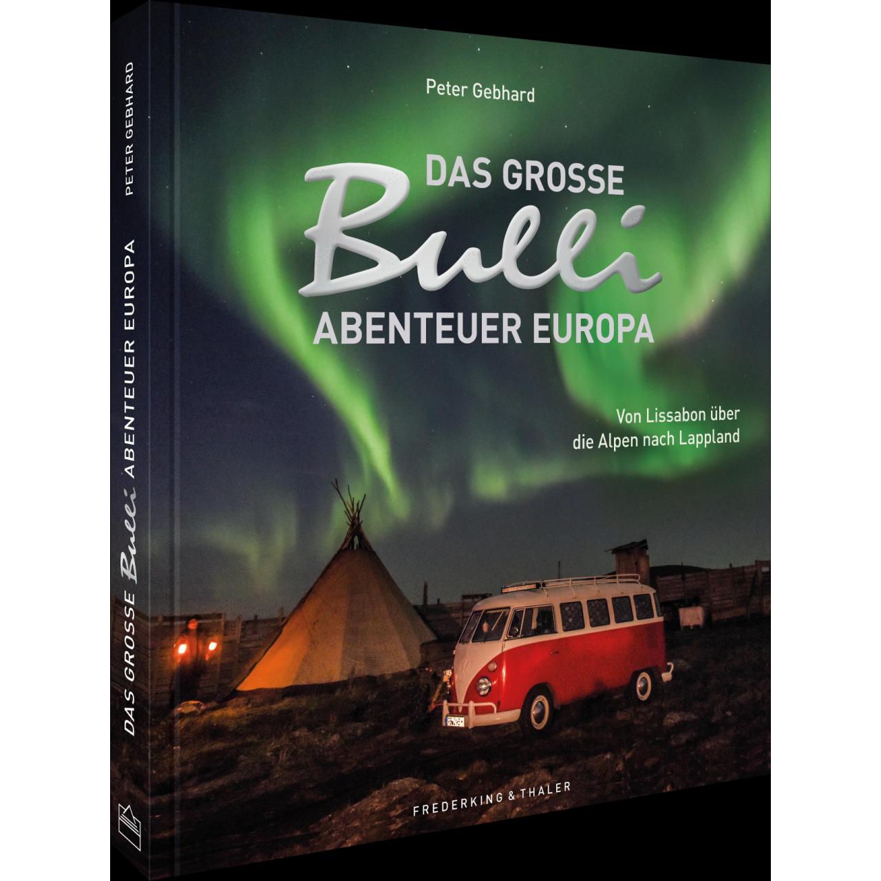 Das grosse Bulli-Abenteuer Europa, Ratgeber von Peter Gebhard