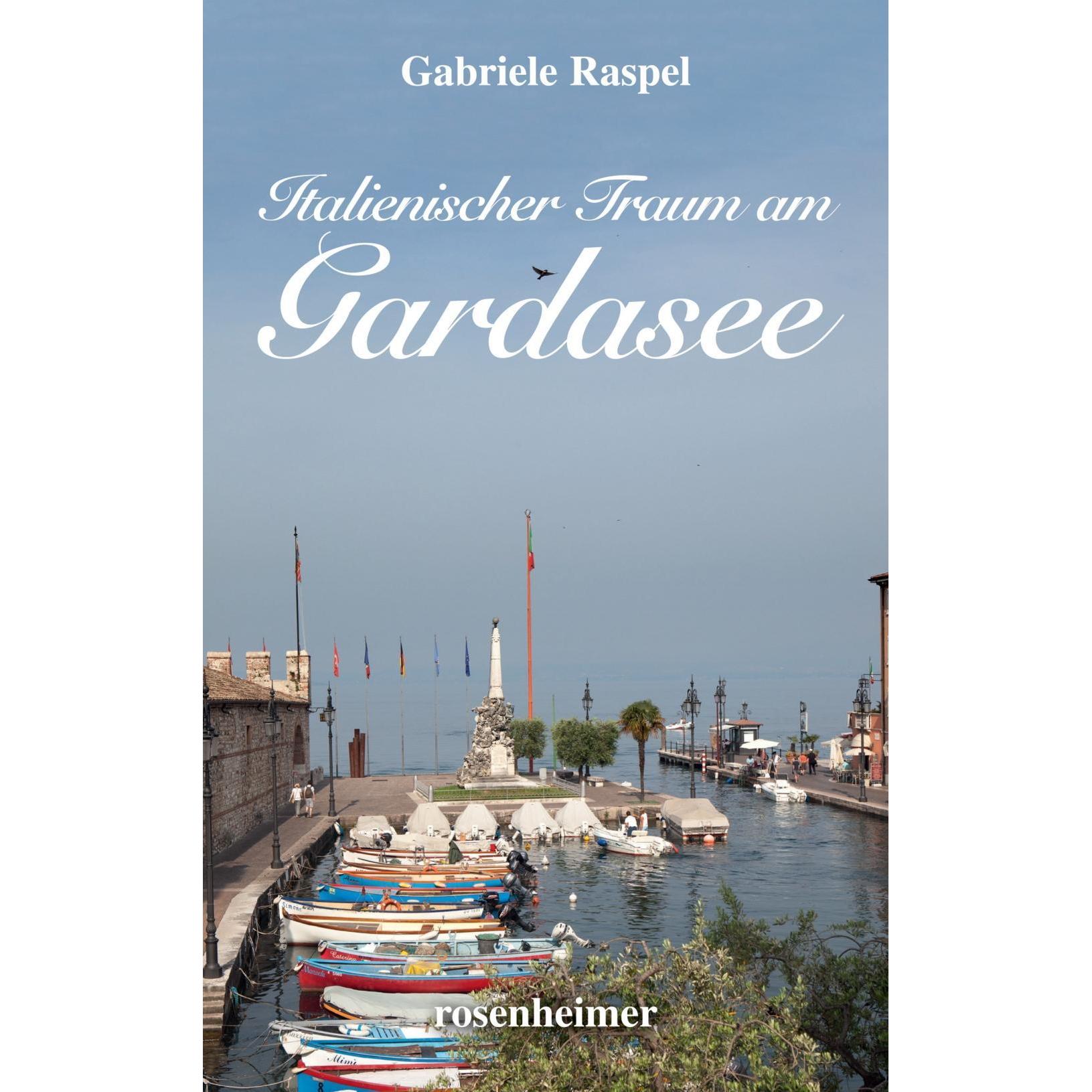Italienischer Traum am Gardasee, Belletristik von Gabriele Raspel