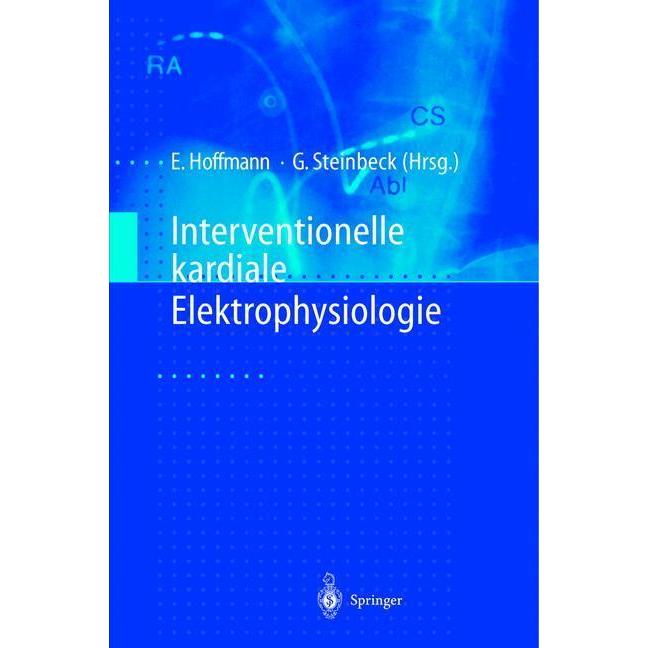 Interventionelle kardiale Elektrophysiologie, Fachbücher von Ellen Hoffmann, Gerhard Steinbeck
