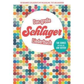 Das grosse Schlagerliederbuch 100 bekannte Schlagerhits, Sachbücher