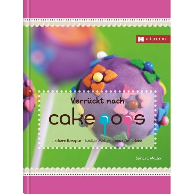 Verrückt nach Cakepops, Ratgeber von Sandra Müller