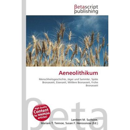 Thumbnail - Aeneolithikum, Fachbücher von Lambert M. Surhone, Mariam T. Tennoe, Susan F. Henssonow