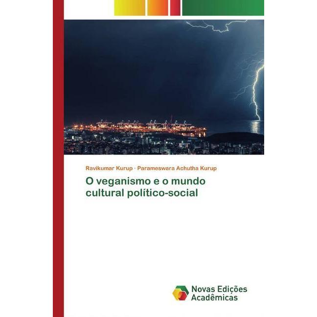 O veganismo e o mundo cultural político-social, Fachbücher von Parameswara Achutha Kurup, Ravikumar Kurup