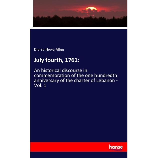 July fourth, 1761:, Fachbücher von Diarca Howe Allen