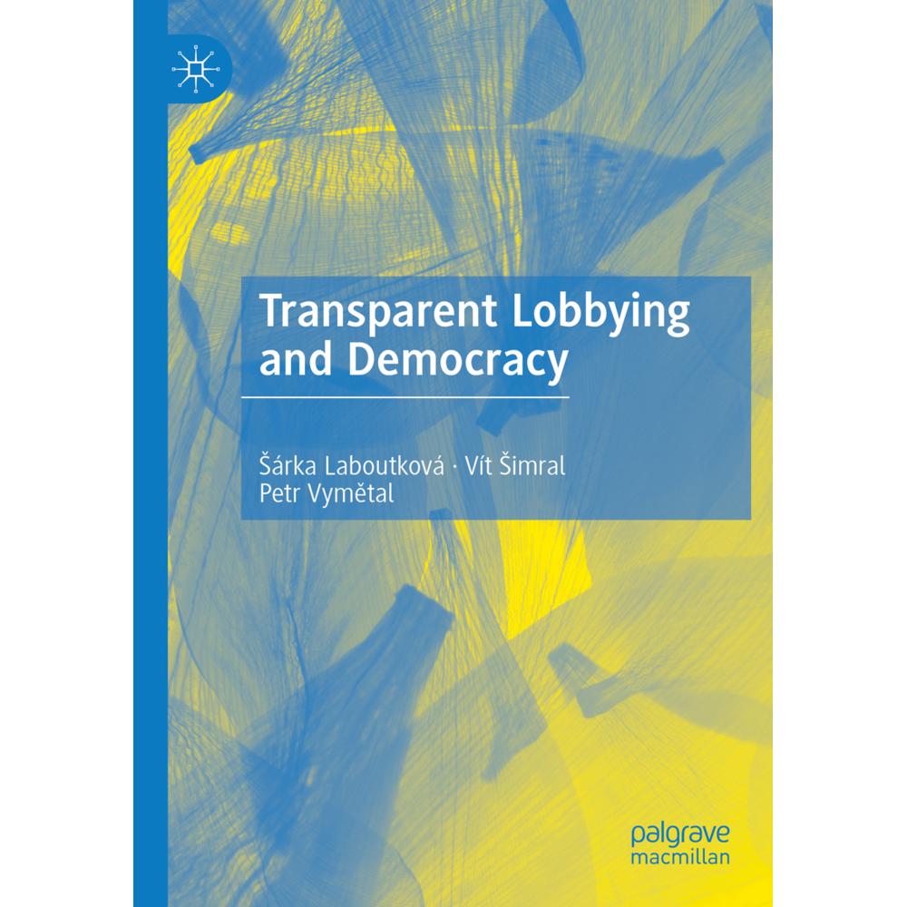 Transparent Lobbying and Democracy, Fachbücher von Petr Vymetal, Vít Simral, Sárka Laboutková