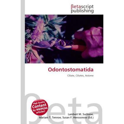 Odontostomatida, Fachbücher von Lambert M. Surhone, Mariam T. Tennoe, Susan F. Henssonow
