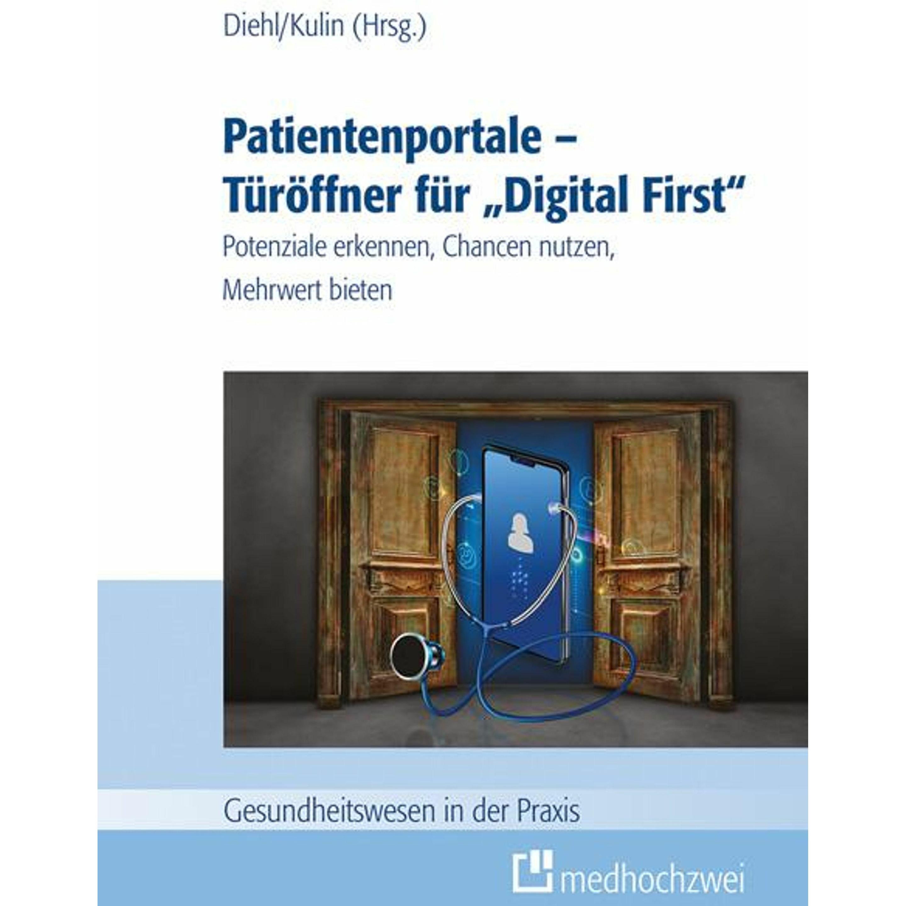 Patientenportale - Türöffner für "Digital First", Fachbücher von Admir Kulin, Anke Diehl