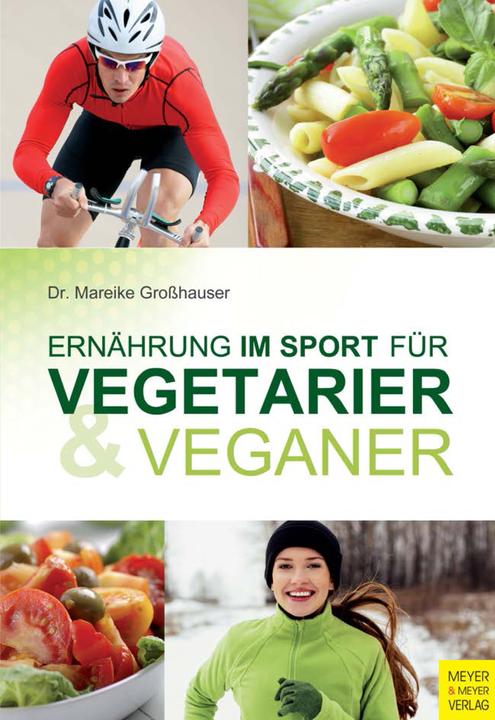 Produktbild Ernährung im Sport für Vegetarier und Veganer (Deutsch, Mareike Grohauser, 2014)