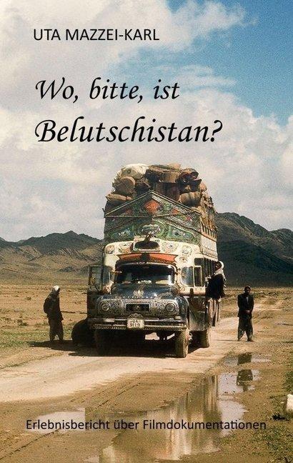Produktbild Wo, bitte, ist Belutschistan (Deutsch, Uta Mazzei-Karl, 2016)
