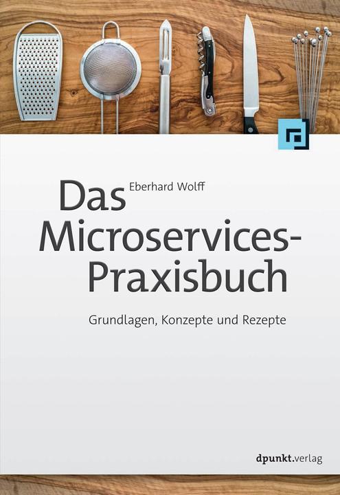 Produktbild Das Microservices-Praxisbuch (Deutsch, Eberhard Wolff, 2018)