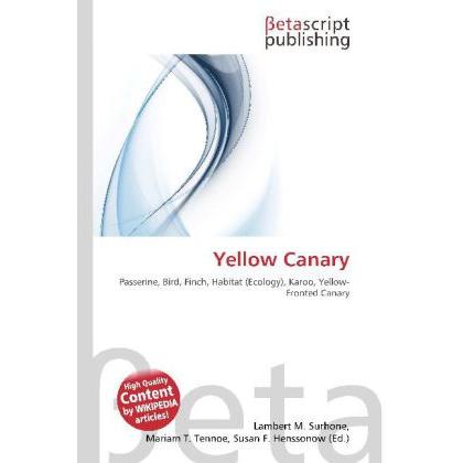Yellow Canary, Fachbücher von Lambert M. Surhone, Mariam T. Tennoe, Susan F. Henssonow