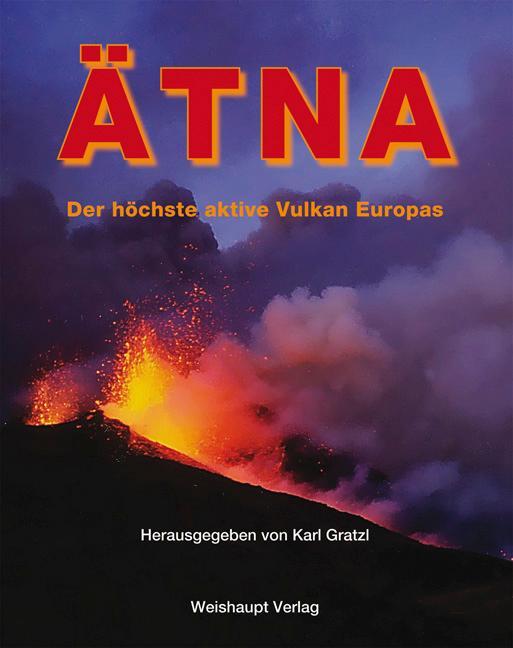 Produktbild Der Ätna (Deutsch, Ernest Geyer, Gerald Kastberger, Gerhard K Lieb, Karl Gratzl, Thomas Hötzl, Wolfgang Sulzer, 2012)
