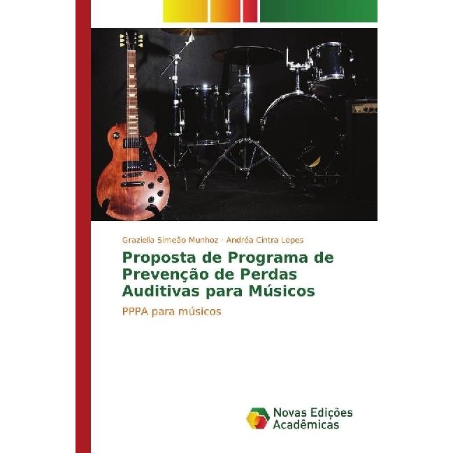 Proposta de Programa de Prevenção de Perdas Auditivas para Músicos, Fachbücher von Graziella Simeão Munhoz, Andréa Cintr...