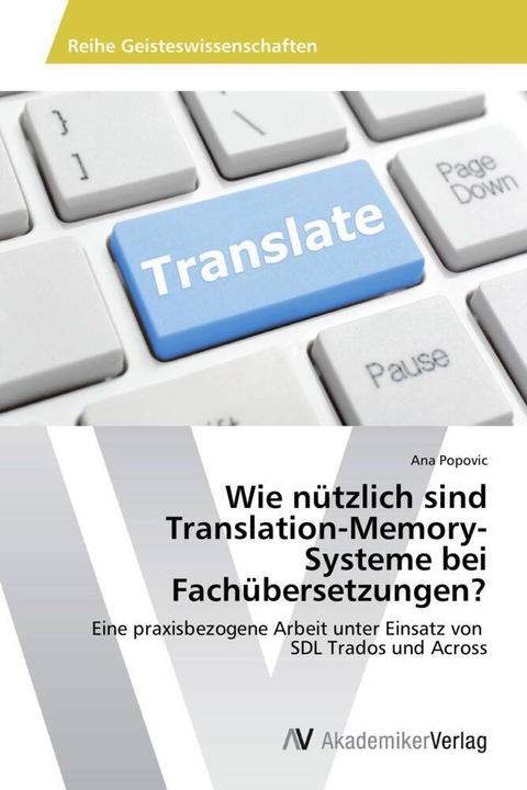 Immagine prodotto Quanto sono utili i sistemi di memoria di traduzione per le traduzioni specializzate? (Ana Popovic, 2013)