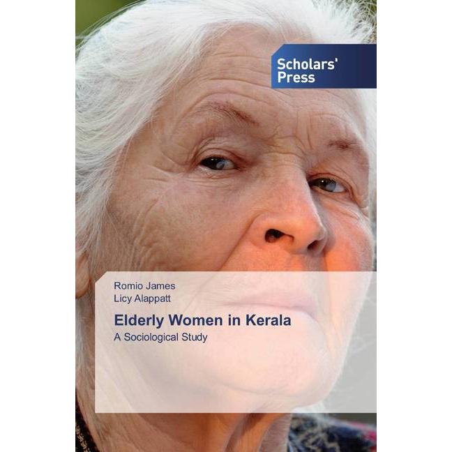 Elderly Women in Kerala, Fachbücher von Romio James, Licy Alappatt